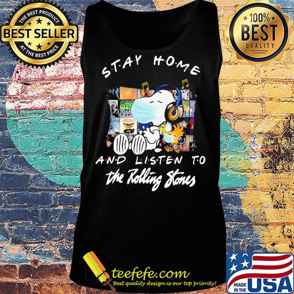 Snoopy wear mask stay home and listen to the rolling stones covid-19 s Tank top Snoopy wear mask stay home and listen to the rolling stones covid-19 s Tank top