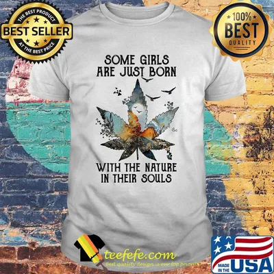 Some girls are just born with the nature in their souls shirt