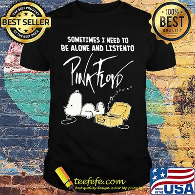 Sometime I need to be alone and listen to Pink Floyd Snoopy shirt