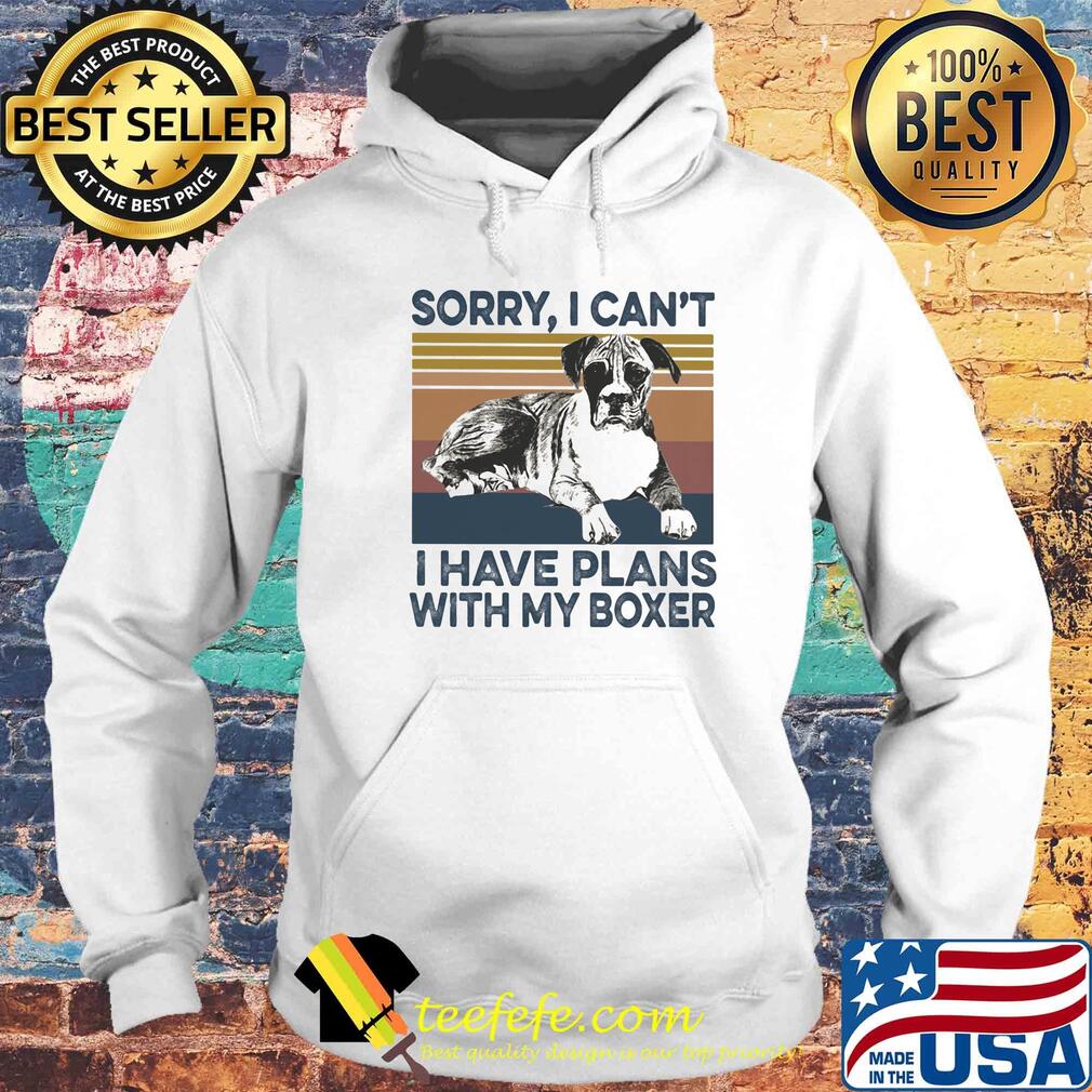 Sorry I can’t I have plans with my boxer vintage s Hoodie Sorry I can’t I have plans with my boxer vintage s Hoodie