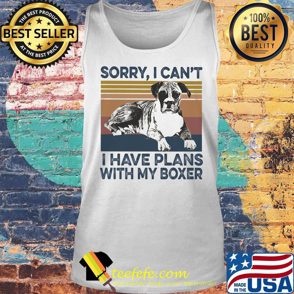 Sorry I can’t I have plans with my boxer vintage s Tank top Sorry I can’t I have plans with my boxer vintage s Tank top