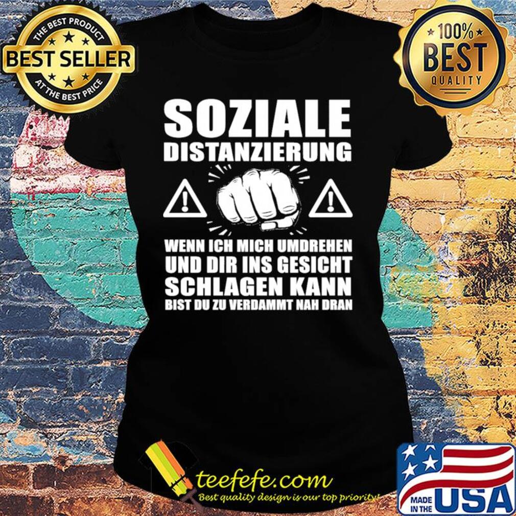 Soziale distanzierung wenn ich mich umdrehen und dir ins gesicht schlagen kann bist du zu verdammt nah dran s Ladies tee Soziale distanzierung wenn ich mich umdrehen und dir ins gesicht schlagen kann bist du zu verdammt nah dran s Ladies tee