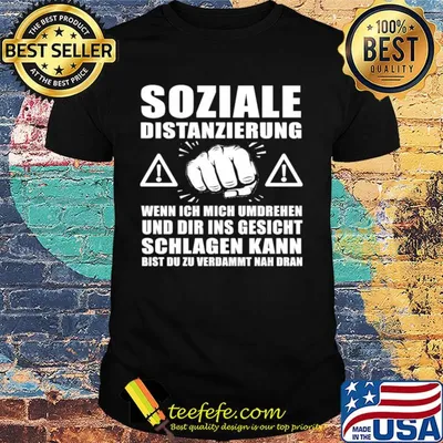 Soziale distanzierung wenn ich mich umdrehen und dir ins gesicht schlagen kann bist du zu verdammt nah dran shirt