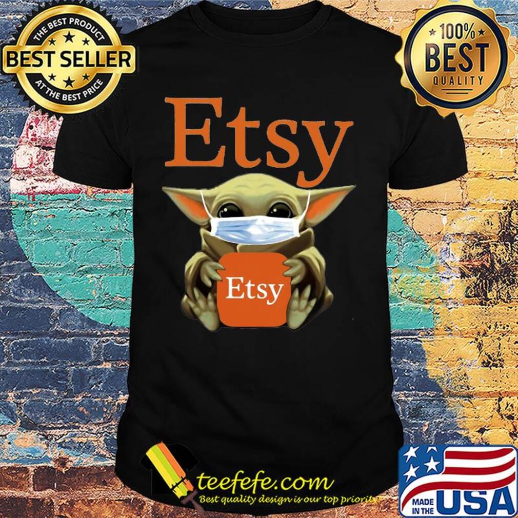 Star wars baby yoda hug etsy mask covid-19 shirt Star wars baby yoda hug etsy mask covid-19 shirt