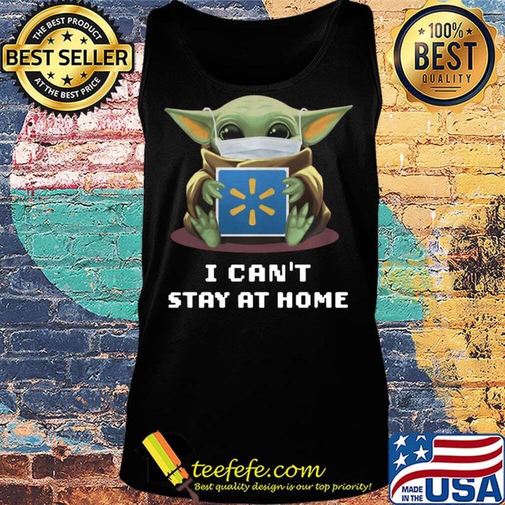 Star wars baby yoda hug walmart i can’t stay at home mask covid-19 s Tank top Star wars baby yoda hug walmart i can’t stay at home mask covid-19 s Tank top