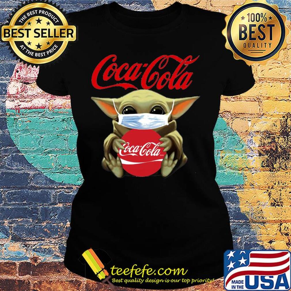 Star wars baby yoda mask hug coca cola covid-19 s Ladies tee Star wars baby yoda mask hug coca cola covid-19 s Ladies tee