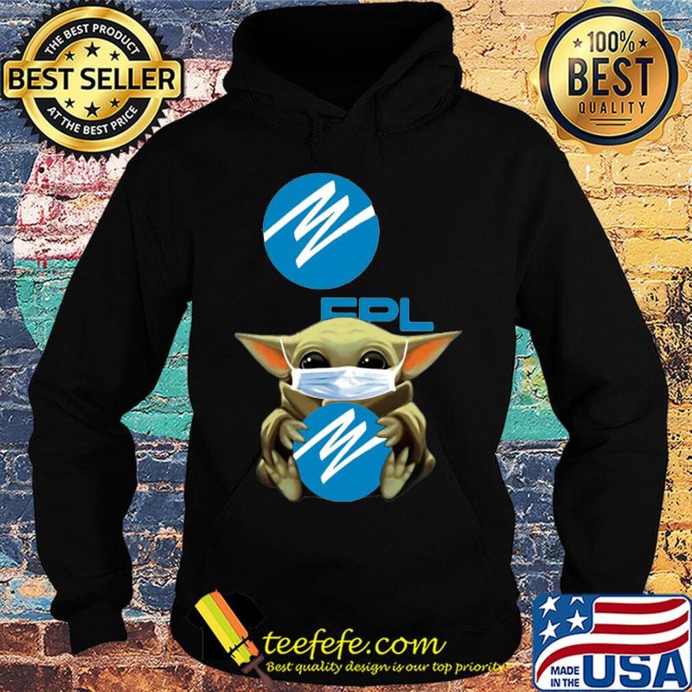 Star wars baby yoda mask hug florida power & light covid-19 s Hoodie Star wars baby yoda mask hug florida power & light covid-19 s Hoodie