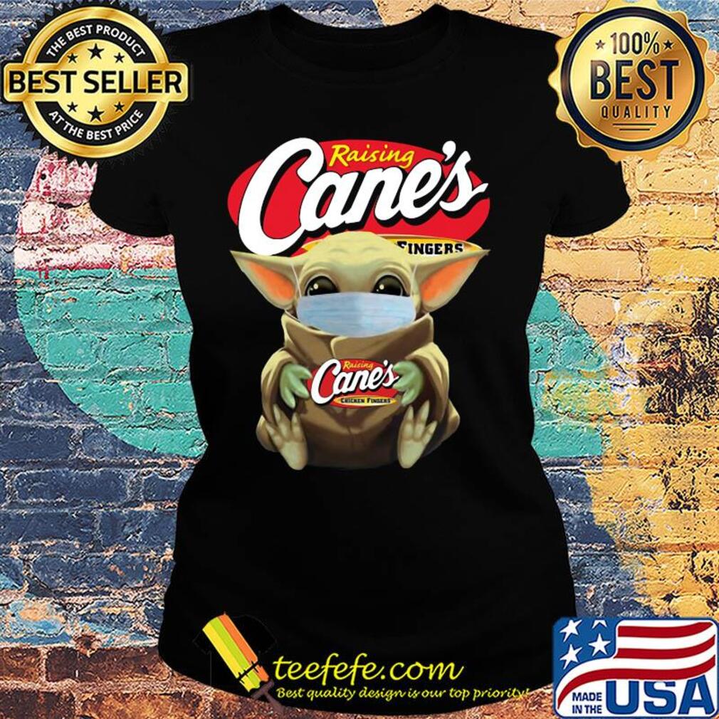 Star wars baby yoda mask hug raising cane’s chicken fingers covid-19 s Ladies tee Star wars baby yoda mask hug raising cane’s chicken fingers covid-19 s Ladies tee