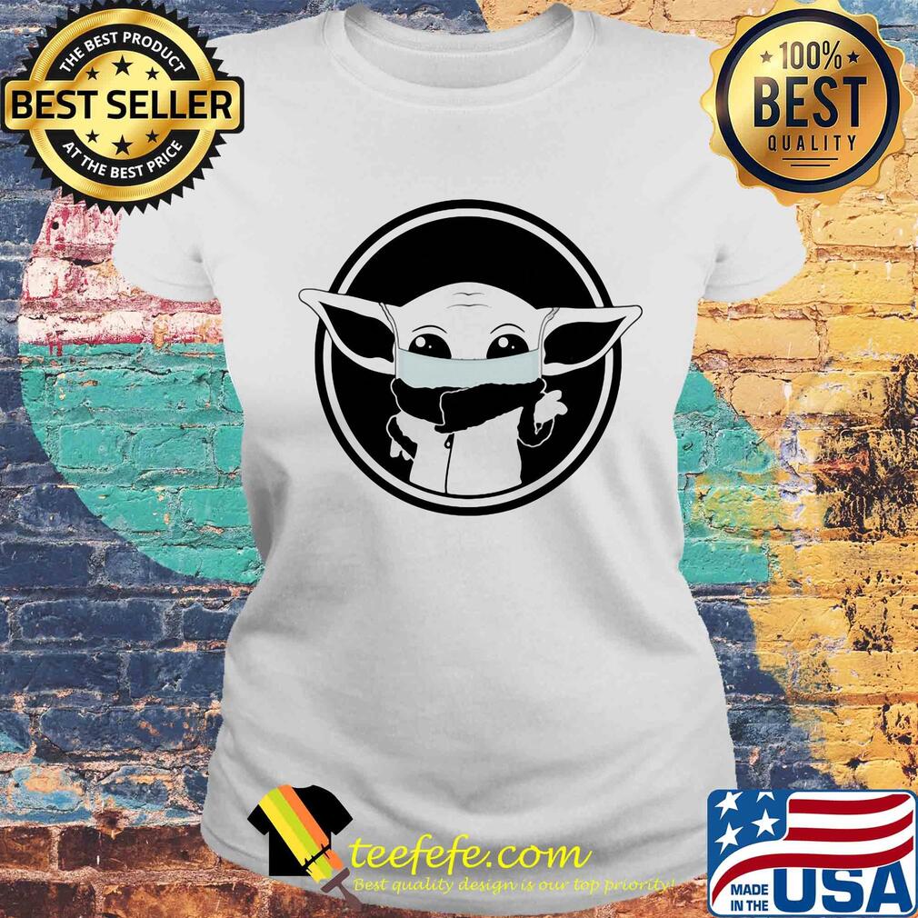 Star wars baby yoda wear mask covid-19 s Laides tee Star wars baby yoda wear mask covid-19 s Laides tee
