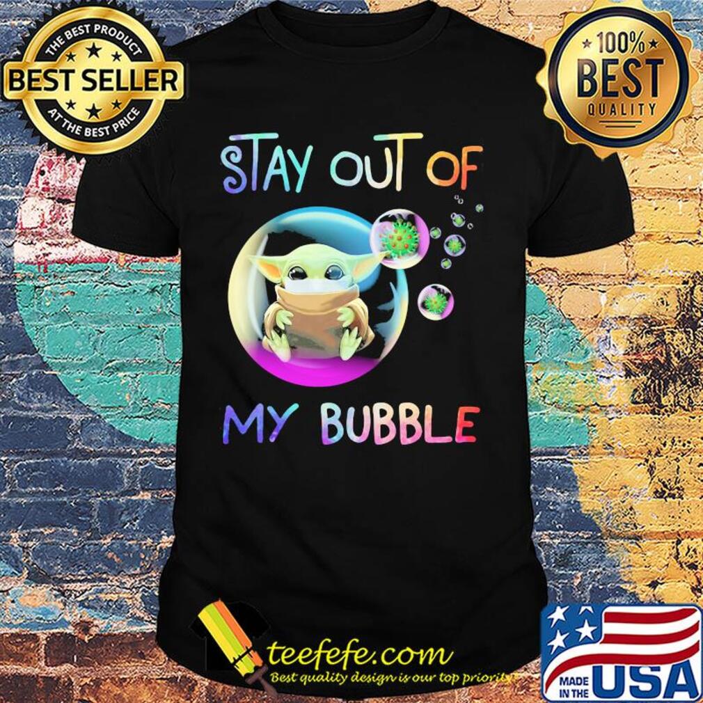 Star wars baby yoda wear mask stay out of my bubble coronavirus shirt