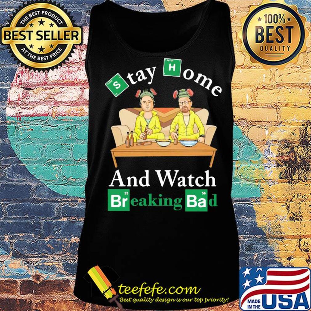 Stay home and watch breaking bad covid-19 s Tank top Stay home and watch breaking bad covid-19 s Tank top
