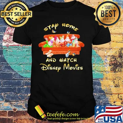 Stay home and watch disney movies shirt