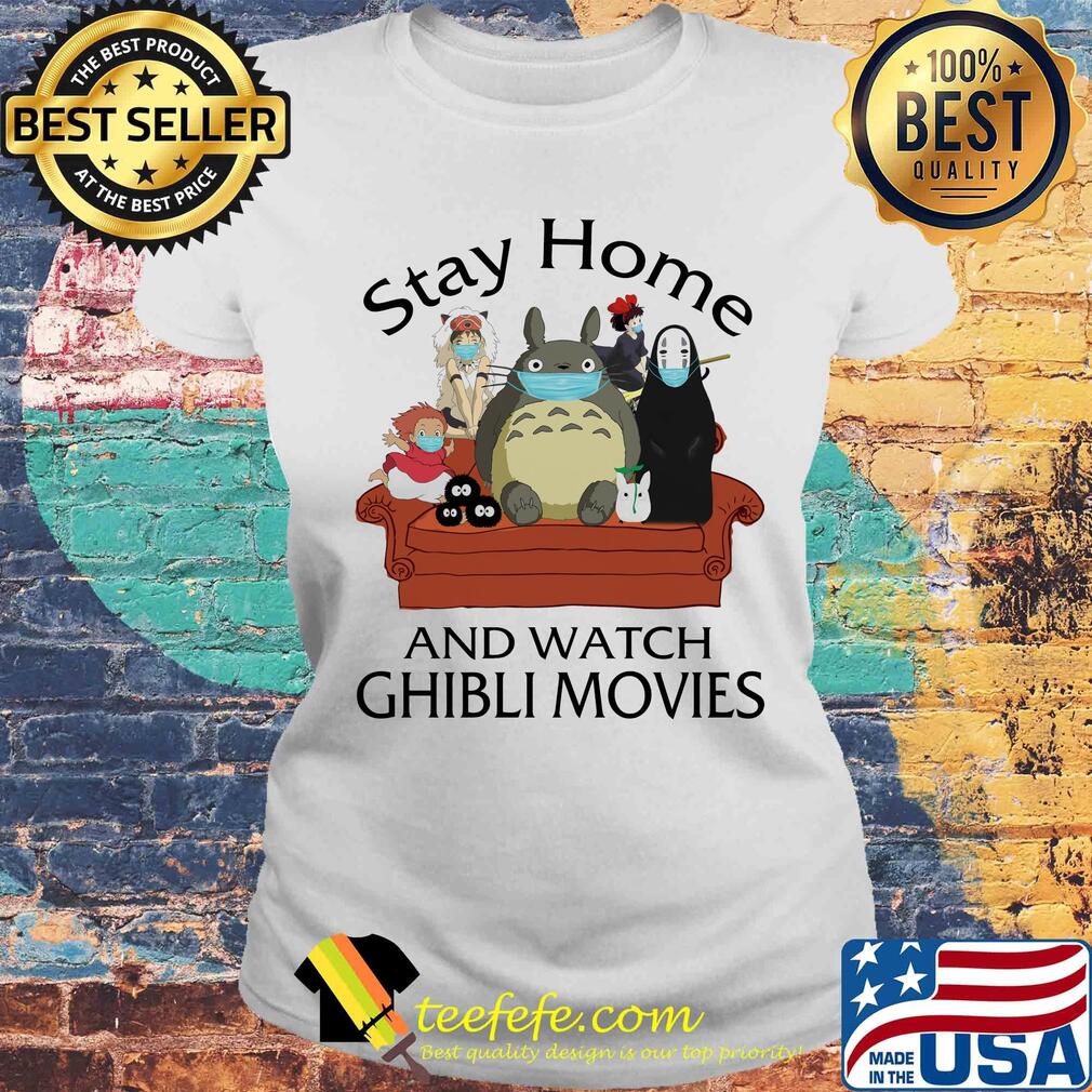 Stay home and watch ghibli movies cartoon covid-19 s Laides tee Stay home and watch ghibli movies cartoon covid-19 s Laides tee