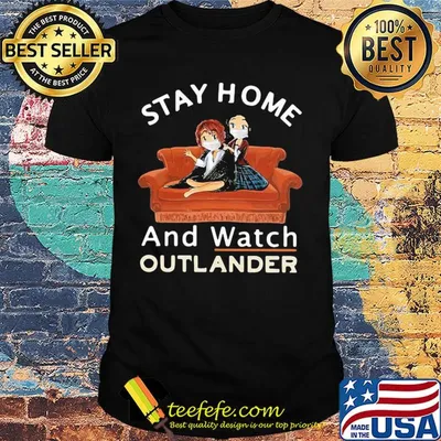 Stay home and watch outlander covid-19 shirt