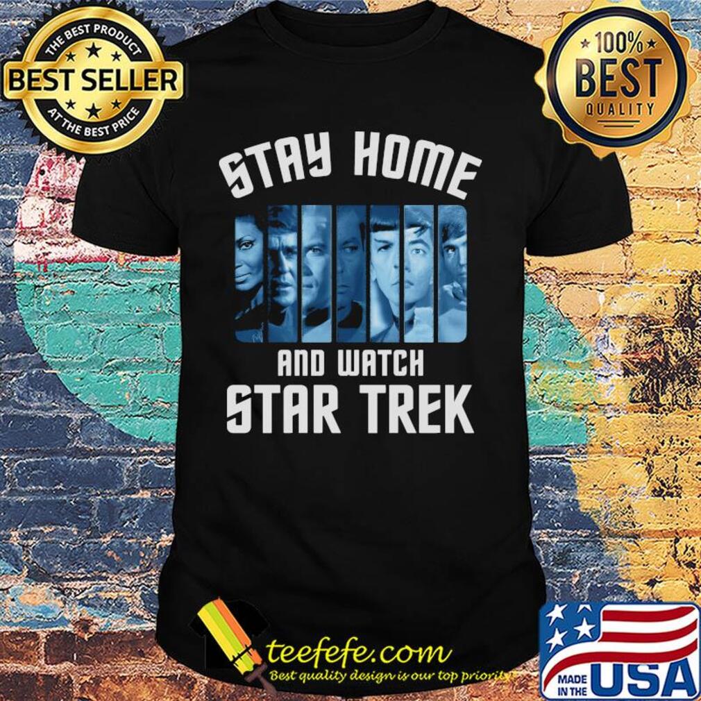 Stay home and watch star trek covid-19 shirt