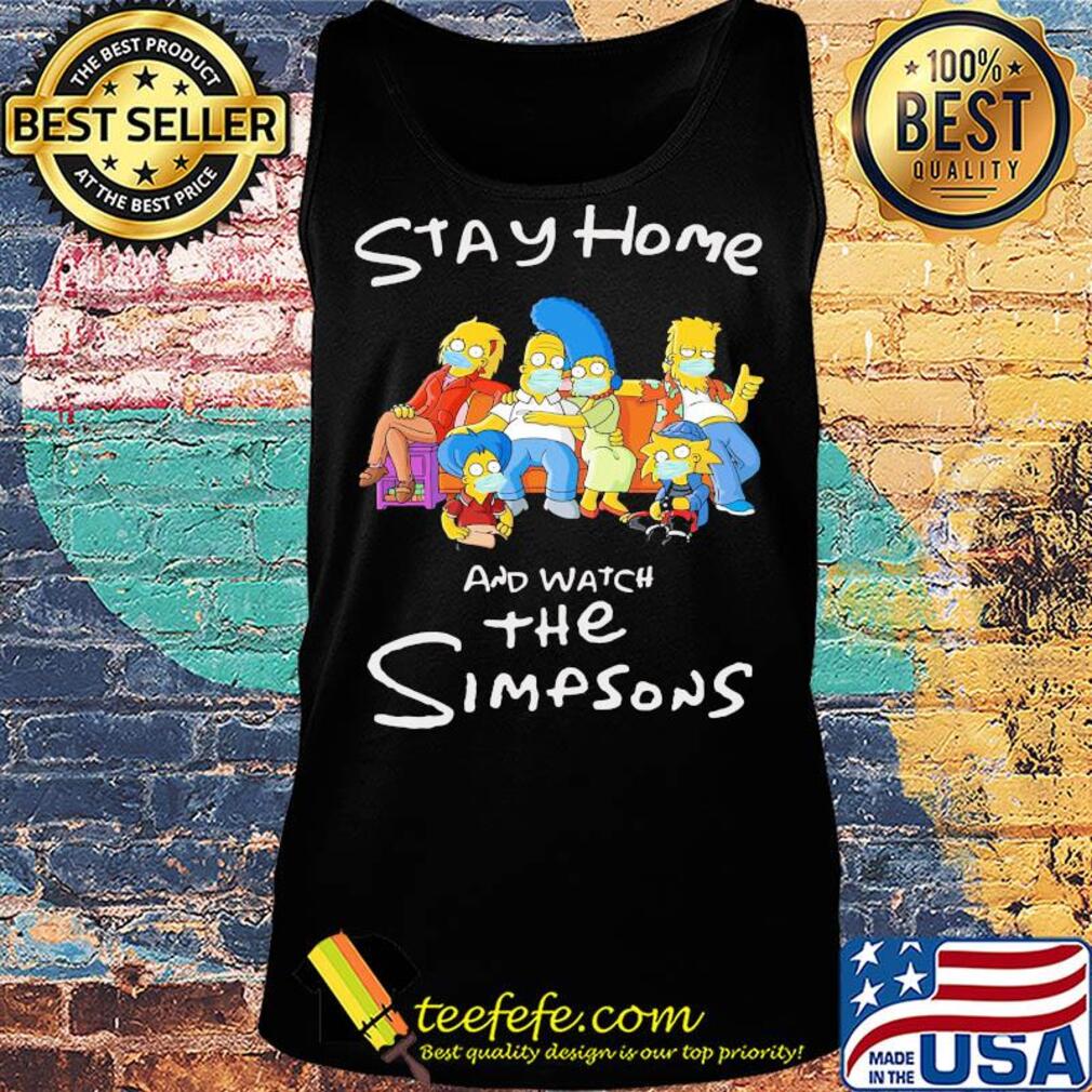 Stay home and watch the simpsons mask covid-19 s Tank top Stay home and watch the simpsons mask covid-19 s Tank top