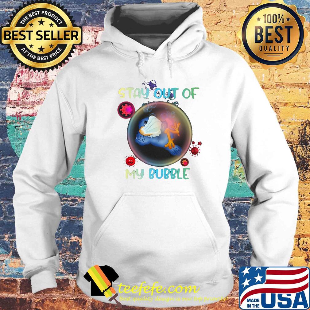 Stay out of bird mask my bubble covid-19 s Hoodie Stay out of bird mask my bubble covid-19 s Hoodie