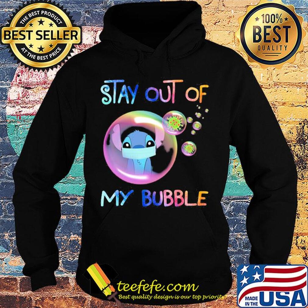 Stay out of my bubble Ohana Covid-19 s Hoodie Stay out of my bubble Ohana Covid-19 s Hoodie