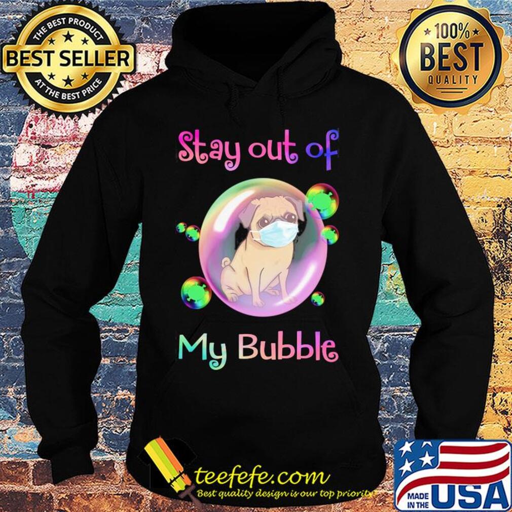 Stay out of my bubble Pitbull dog mask covid-19 s Hoodie Stay out of my bubble Pitbull dog mask covid-19 s Hoodie