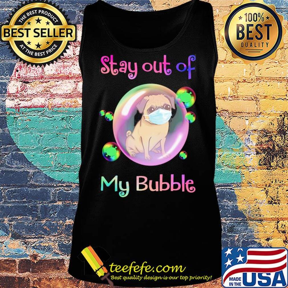 Stay out of my bubble Pitbull dog mask covid-19 s Tank top Stay out of my bubble Pitbull dog mask covid-19 s Tank top