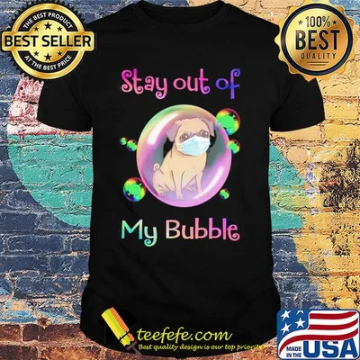 Stay out of my bubble Pitbull dog mask covid-19 shirt