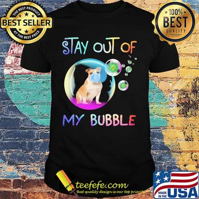 Stay out of my bubble Pitbull mask shirt