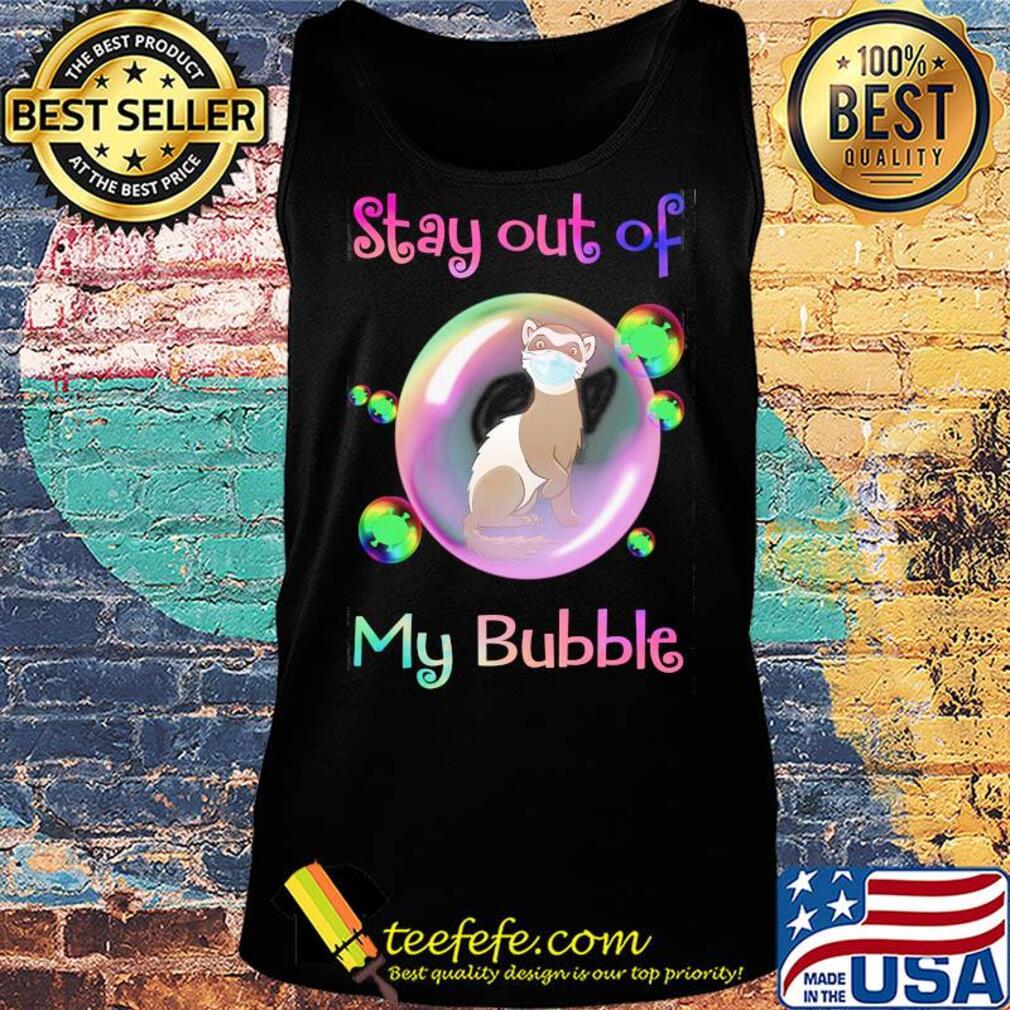 Stay out of my bubble Tod mask covid-19 s Tank top Stay out of my bubble Tod mask covid-19 s Tank top