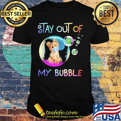 Stay out of my Bubble virus mask Dog shirt