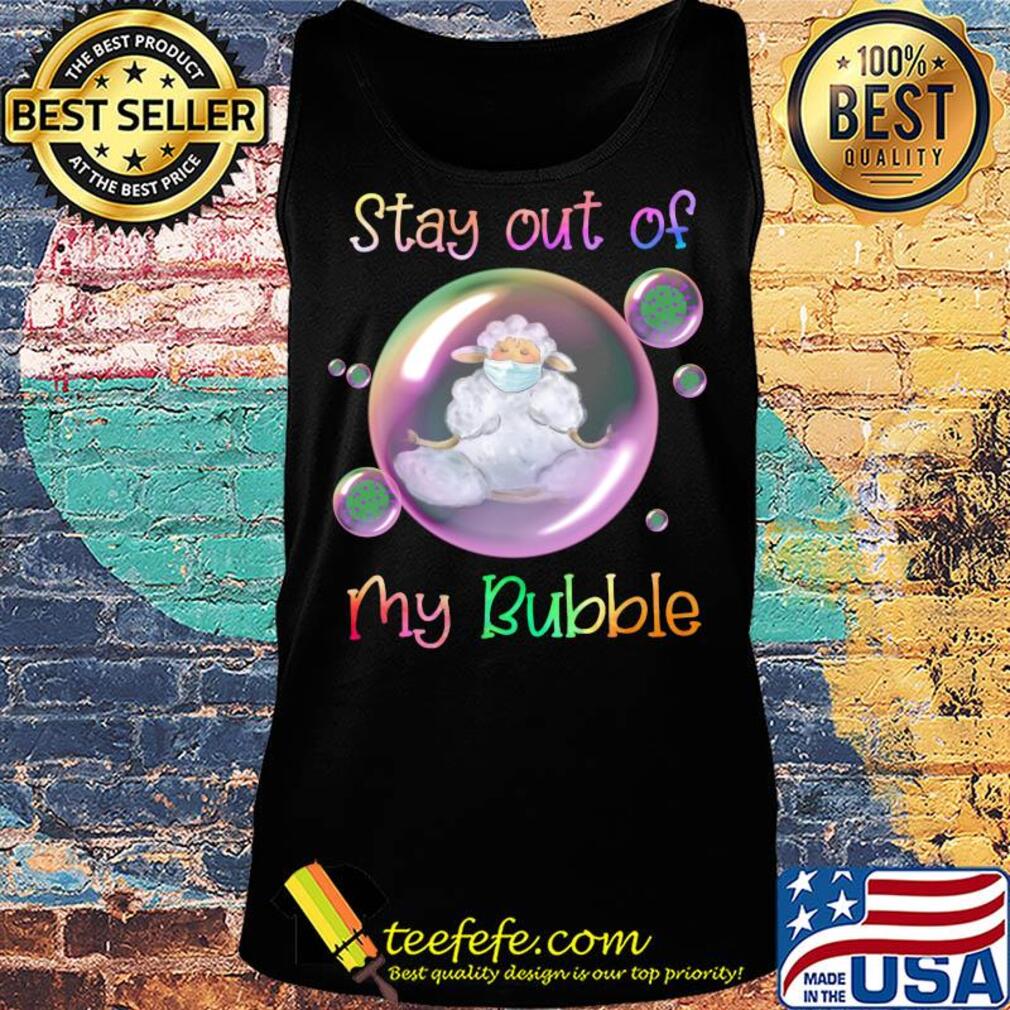 Stay out of sheep mask my bubble covid-19 s Tank top Stay out of sheep mask my bubble covid-19 s Tank top