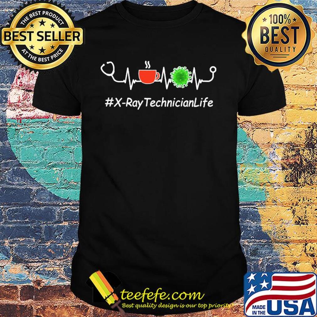 Stethoscope beat cup virus corona x-ray technicianlife shirt Stethoscope beat cup virus corona x-ray technicianlife shirt