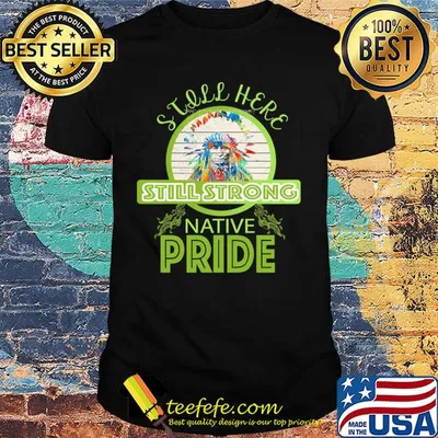 Still here still strong native pride vintage