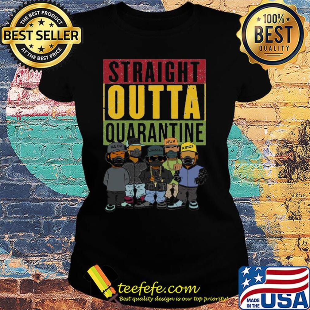 Straight outta quarantine ice cube nwa compton kings s Ladies tee Straight outta quarantine ice cube nwa compton kings s Ladies tee
