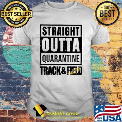 Straight outta quarantine track and field shirt