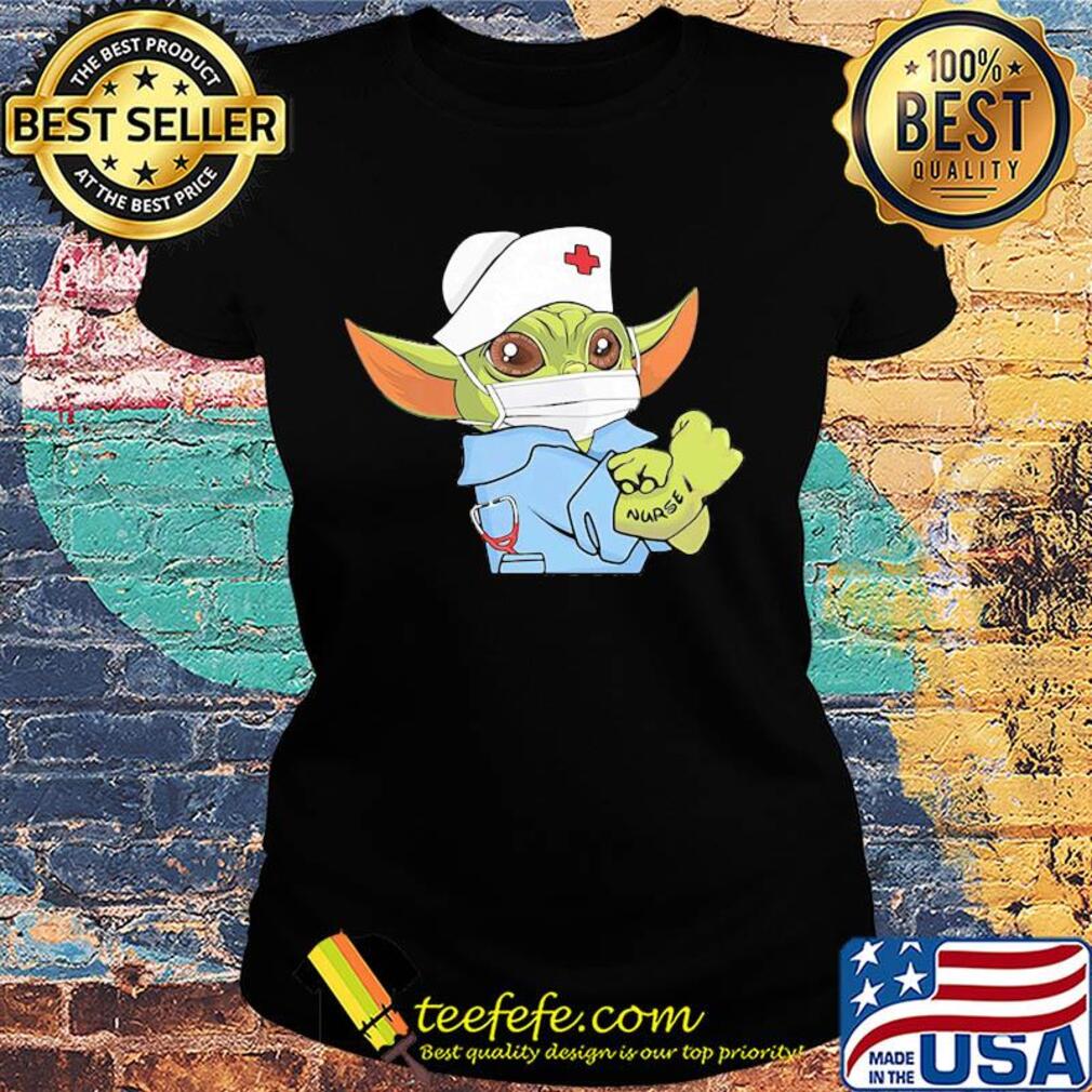 Strong Baby Yoda Wearing Scrub Nurse Shirt Ladies tee Strong Baby Yoda Wearing Scrub Nurse Shirt Ladies tee