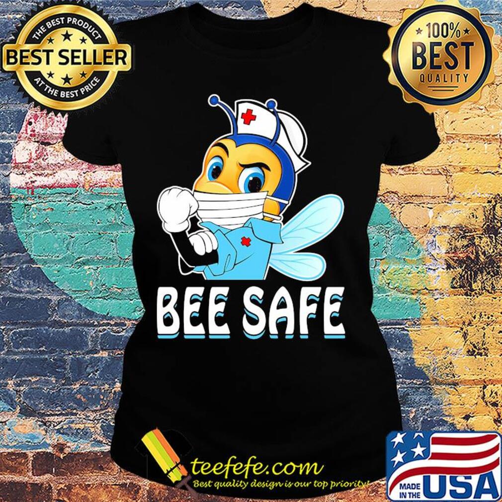 Strong Nurse Bee Safe Mask Shirt Ladies tee Strong Nurse Bee Safe Mask Shirt Ladies tee
