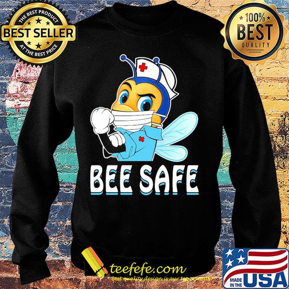 Strong Nurse Bee Safe Mask Shirt Sweater Strong Nurse Bee Safe Mask Shirt Sweater