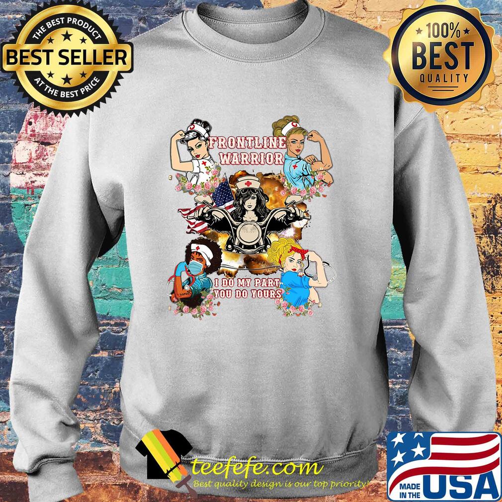 Strong woman nurse frontline warrior I do my part you do yours s Sweater Strong woman nurse frontline warrior I do my part you do yours s Sweater