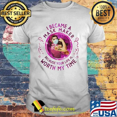 Strong woman tattoo fighter I became a mask maker because your life is worth my time shirt