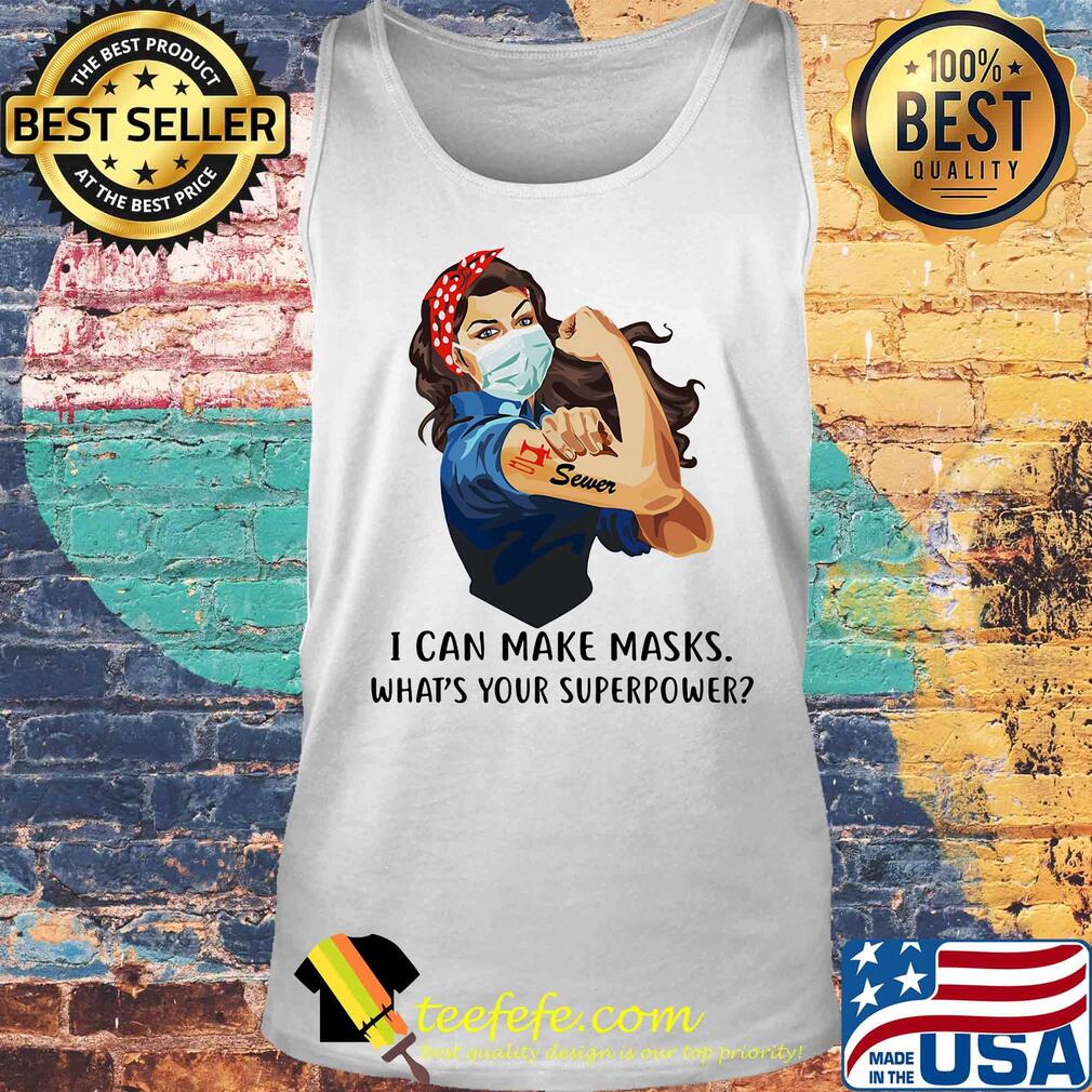 Strong woman tattoos sewer i can make masks what’s your superpower covid-19 s Tank top Strong woman tattoos sewer i can make masks what’s your superpower covid-19 s Tank top