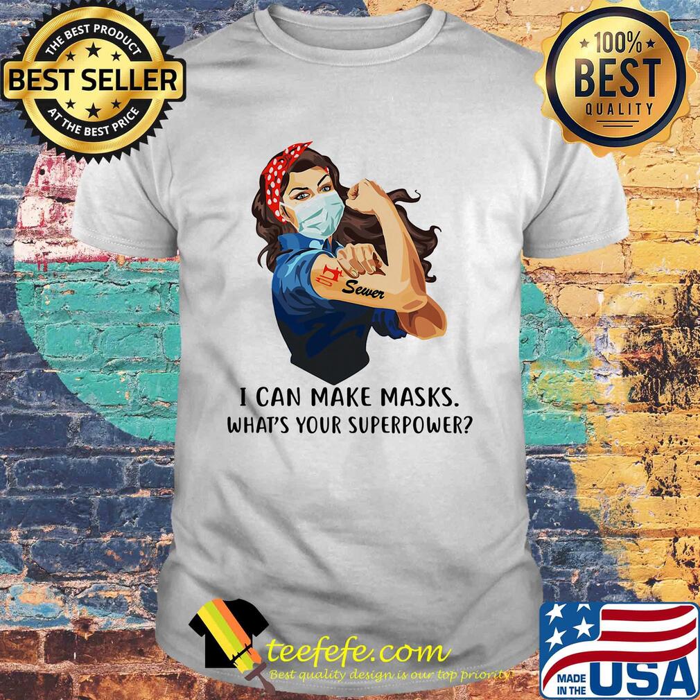 Strong woman tattoos sewer i can make masks what’s your superpower covid-19 shirt Strong woman tattoos sewer i can make masks what’s your superpower covid-19 shirt