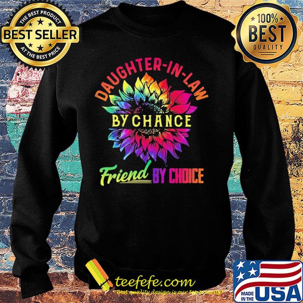 Sunflower daughter-in-lan by chance friend by choice s Sweater Sunflower daughter-in-lan by chance friend by choice s Sweater