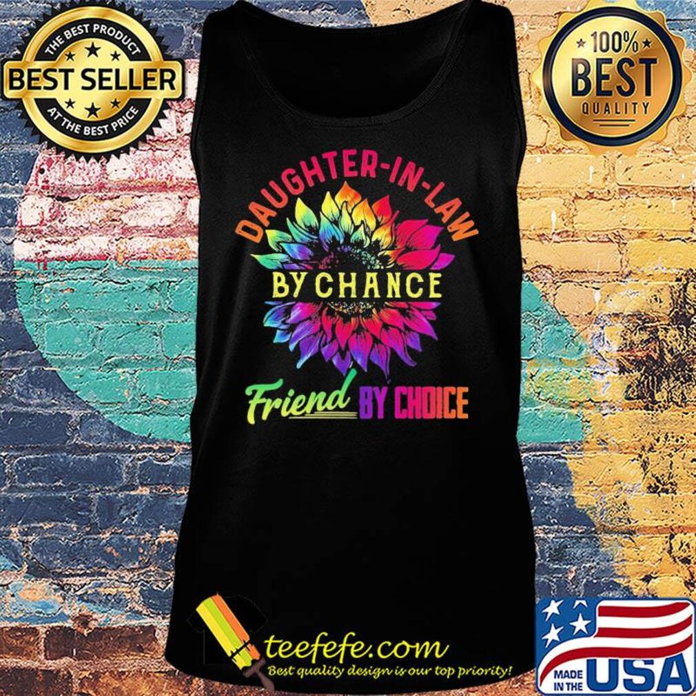 Sunflower daughter-in-lan by chance friend by choice s Tank top Sunflower daughter-in-lan by chance friend by choice s Tank top