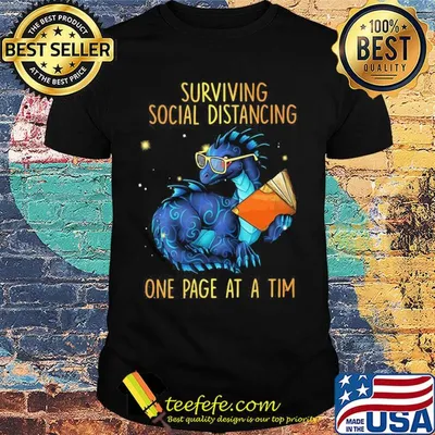 Surviving social distancing one page at a tim Dragon shirt