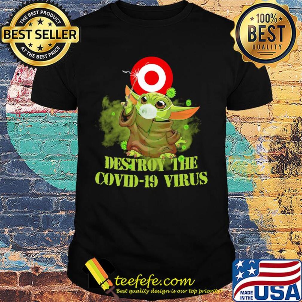 Target circle bullseye baby yoda destroy the covid-19 virus shirt