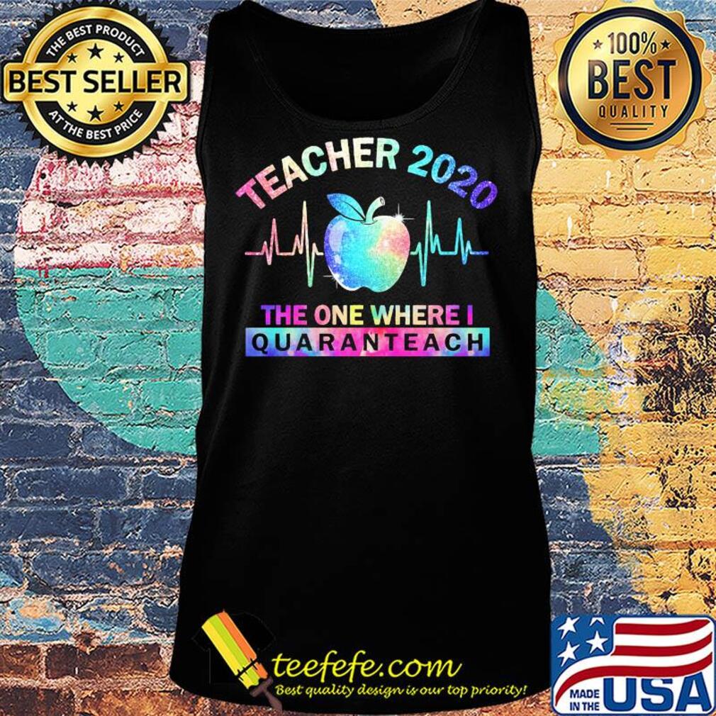Teacher 2020 the one where I quaranteach apple s Tank top Teacher 2020 the one where I quaranteach apple s Tank top