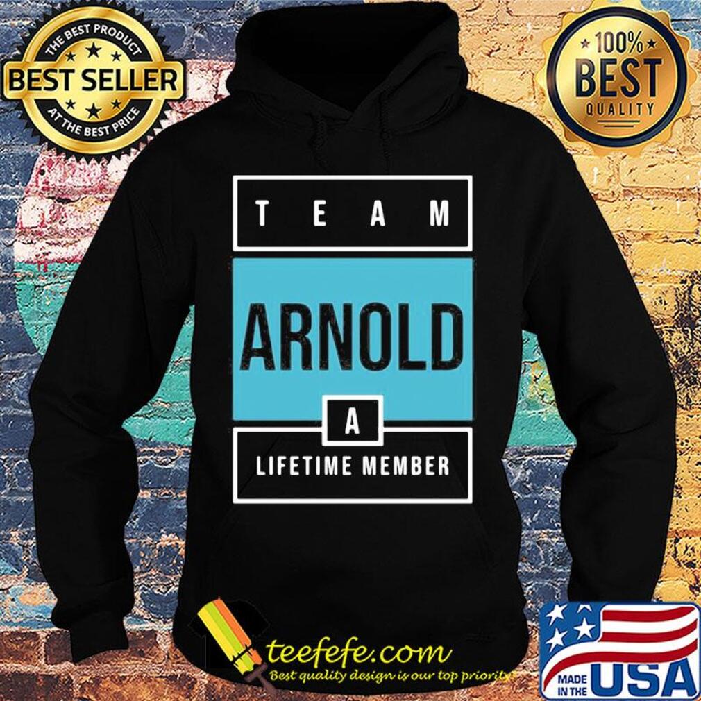Team arnold lifetime member s Hoodie Team arnold lifetime member s Hoodie