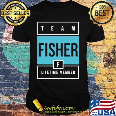 Team fisher lifetime member shirt