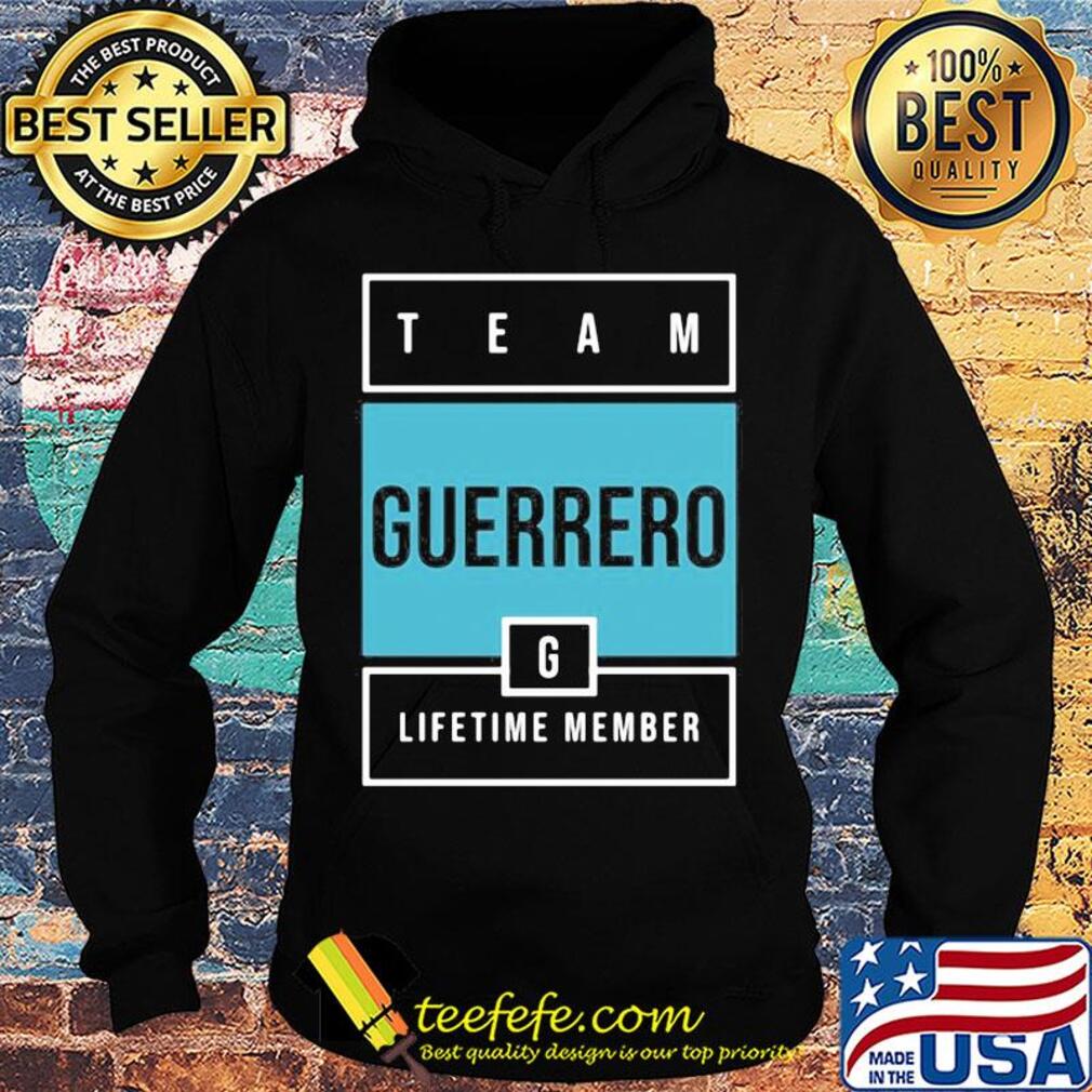 Team guerrero lifetime member s Hoodie Team guerrero lifetime member s Hoodie