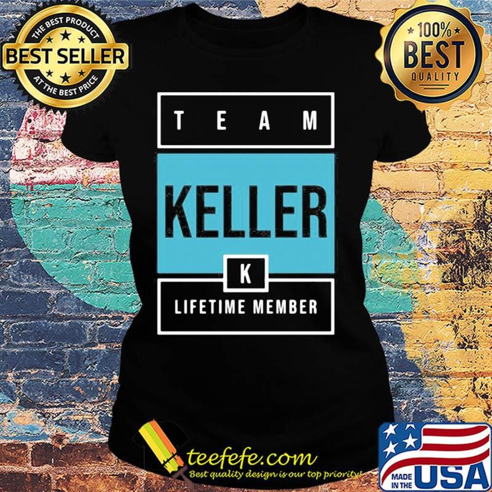 Team keller lifetime member s Ladies tee Team keller lifetime member s Ladies tee