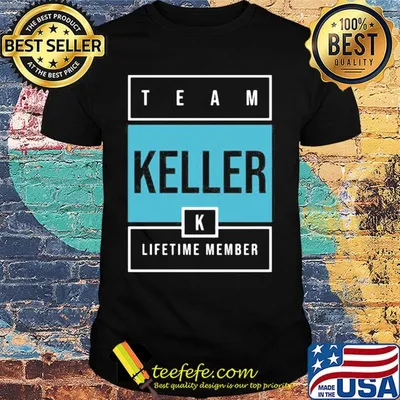 Team keller lifetime member shirt